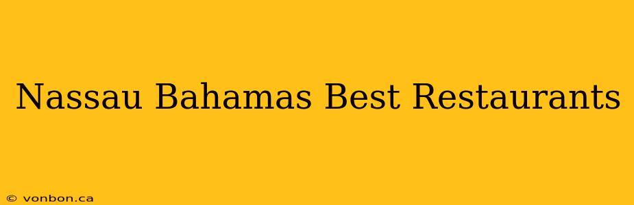 Nassau Bahamas Best Restaurants