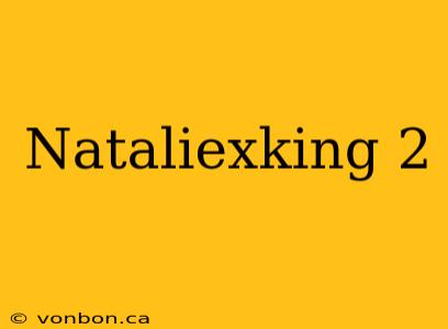 Nataliexking 2