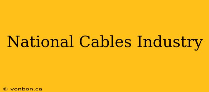 National Cables Industry