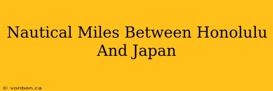 Nautical Miles Between Honolulu And Japan