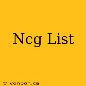 Ncg List