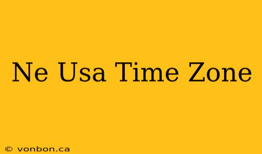 Ne Usa Time Zone