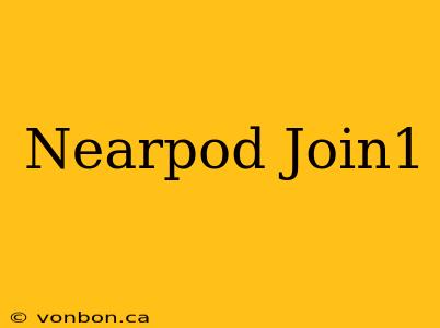 Nearpod Join1