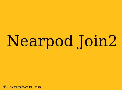 Nearpod Join2