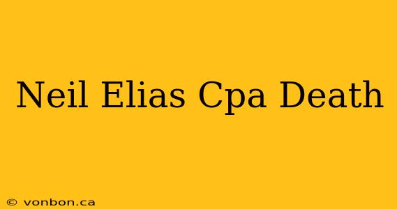 Neil Elias Cpa Death