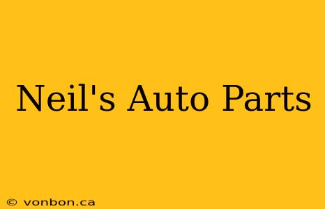 Neil's Auto Parts