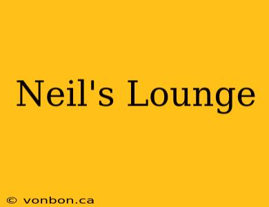 Neil's Lounge