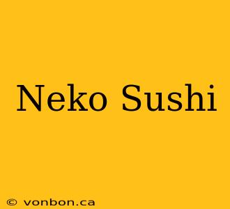 Neko Sushi