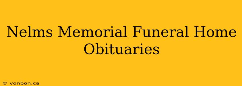 Nelms Memorial Funeral Home Obituaries