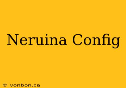 Neruina Config