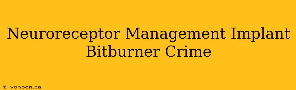 Neuroreceptor Management Implant Bitburner Crime