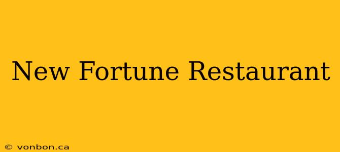 New Fortune Restaurant