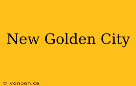 New Golden City