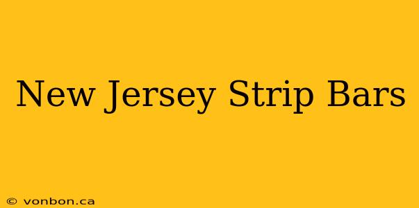 New Jersey Strip Bars