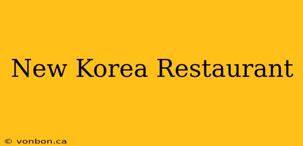 New Korea Restaurant