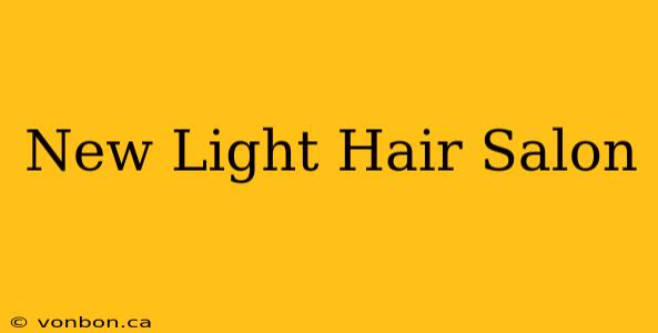 New Light Hair Salon