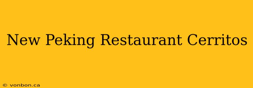 New Peking Restaurant Cerritos