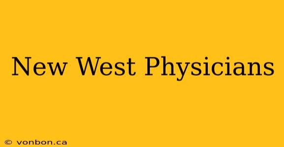 New West Physicians