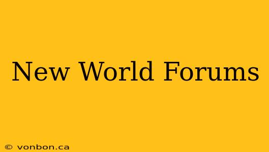 New World Forums