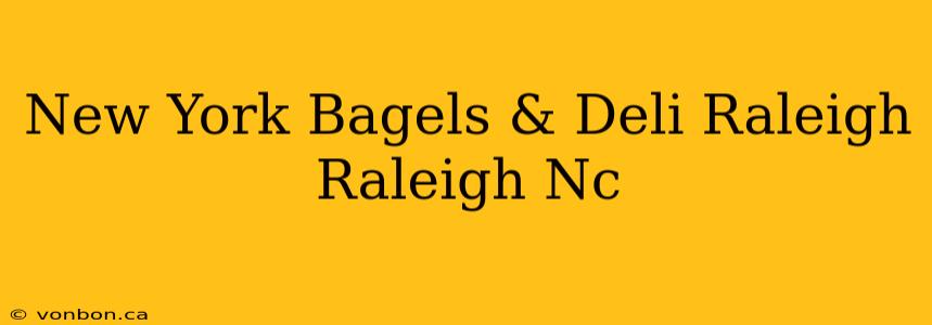 New York Bagels & Deli Raleigh Raleigh Nc