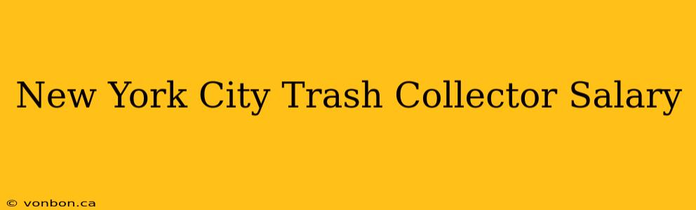 New York City Trash Collector Salary