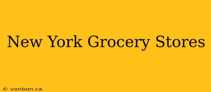 New York Grocery Stores