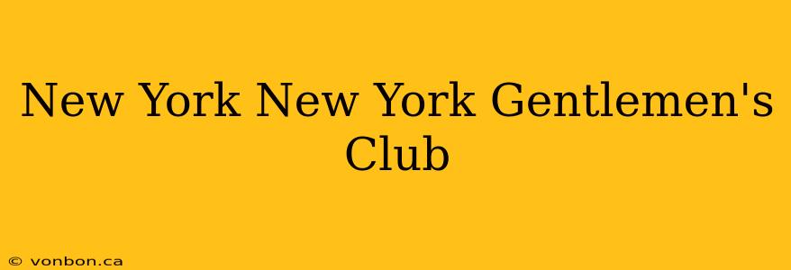 New York New York Gentlemen's Club