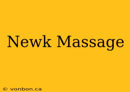 Newk Massage