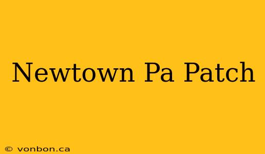 Newtown Pa Patch