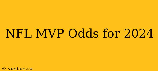 NFL MVP Odds for 2024