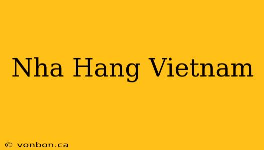 Nha Hang Vietnam