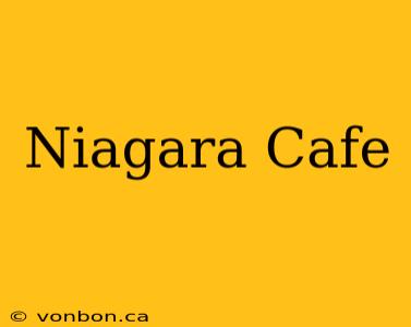 Niagara Cafe