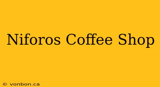 Niforos Coffee Shop