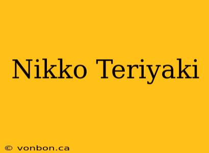 Nikko Teriyaki