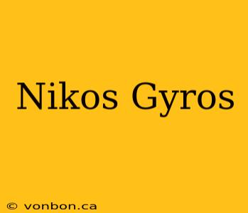 Nikos Gyros