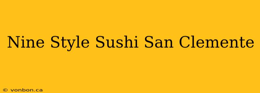 Nine Style Sushi San Clemente