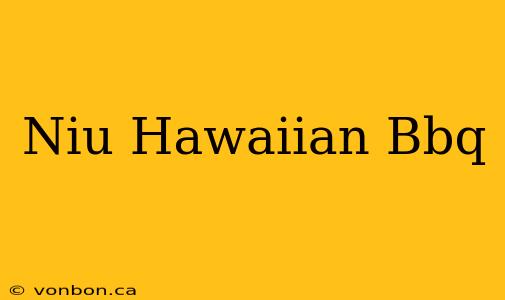 Niu Hawaiian Bbq