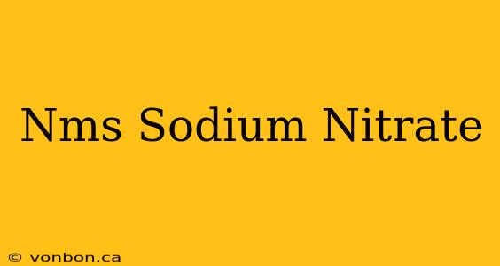 Nms Sodium Nitrate