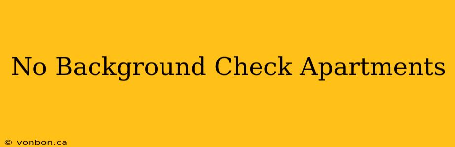 No Background Check Apartments