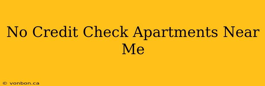 No Credit Check Apartments Near Me