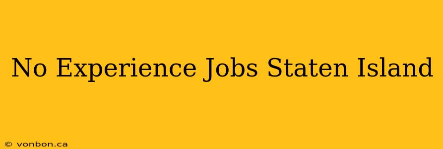 No Experience Jobs Staten Island