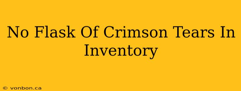 No Flask Of Crimson Tears In Inventory