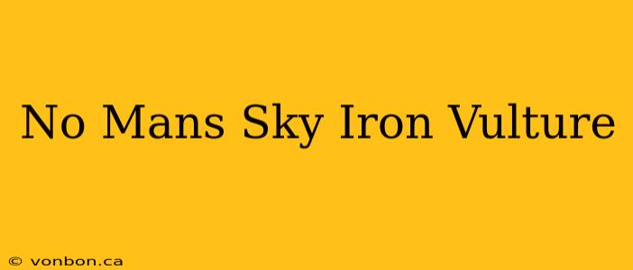 No Mans Sky Iron Vulture