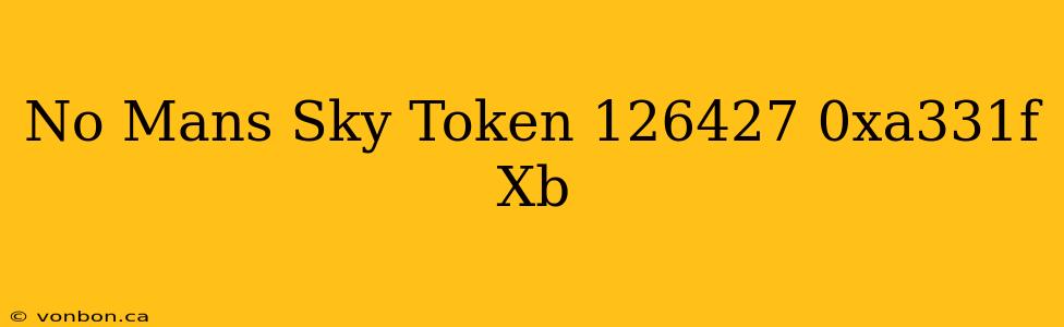 No Mans Sky Token 126427 0xa331f Xb