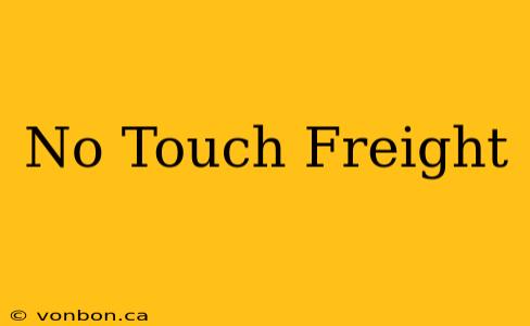 No Touch Freight