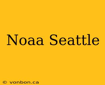 Noaa Seattle