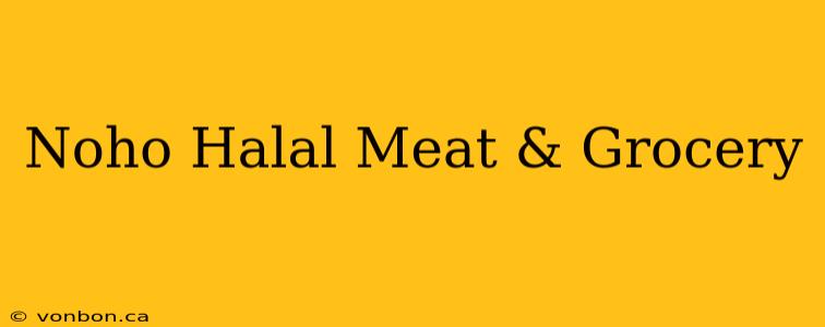 Noho Halal Meat & Grocery