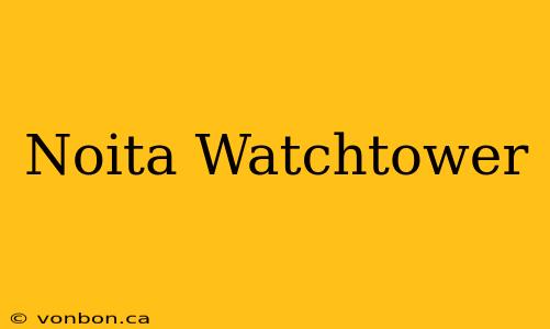 Noita Watchtower