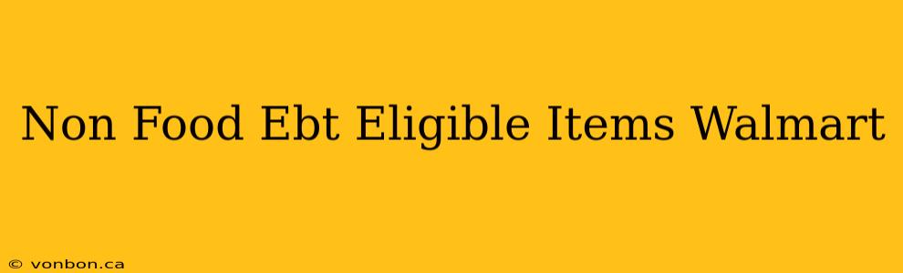 Non Food Ebt Eligible Items Walmart