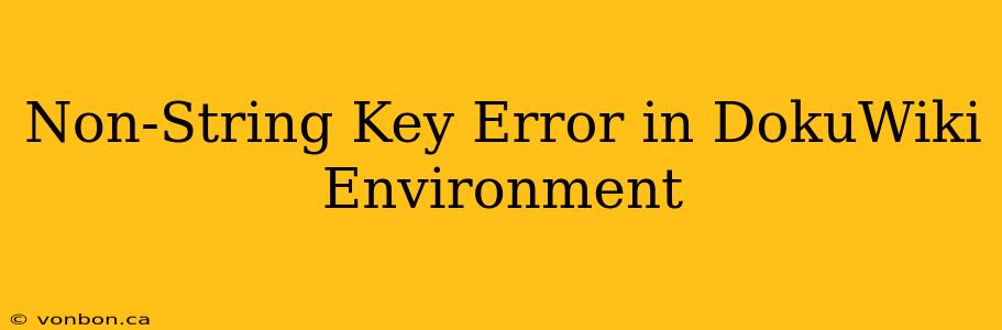 Non-String Key Error in DokuWiki Environment